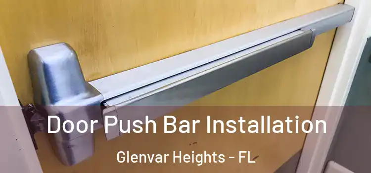 Door Push Bar Installation Glenvar Heights - FL