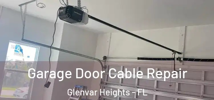  Garage Door Cable Repair Glenvar Heights - FL