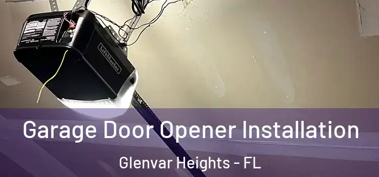  Garage Door Opener Installation Glenvar Heights - FL