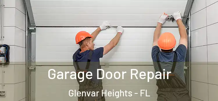  Garage Door Repair Glenvar Heights - FL