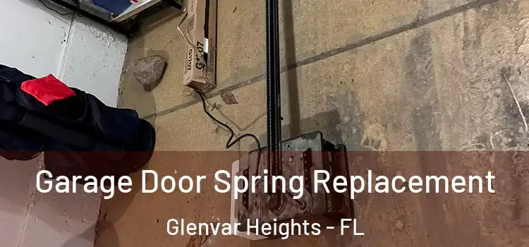  Garage Door Spring Replacement Glenvar Heights - FL