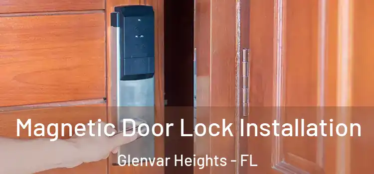  Magnetic Door Lock Installation Glenvar Heights - FL